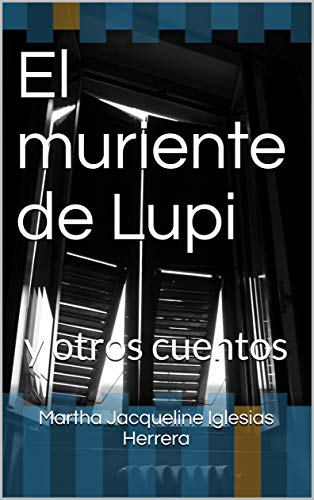 «El muriente de Lupi y otros cuentos» a la venta en Amazon…